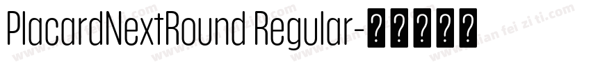 PlacardNextRound Regular字体转换